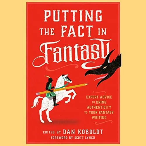 Produktbild: Putting the Fact in Fantasy: Expert Advice to Bring Authenticity to Your Fantasy Writing