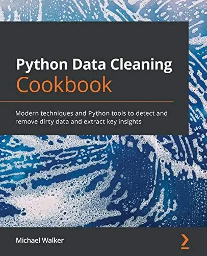 Produktbild: Python Data Cleaning Cookbook: Modern techniques and Python tools to detect and remove dirty data and extract key insights
