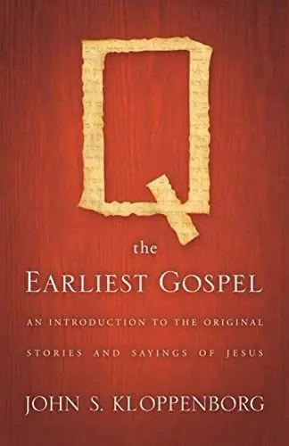 Produktbild: Q, the Earliest Gospel: An Introduction to the Original Stories and Sayings of Jesus