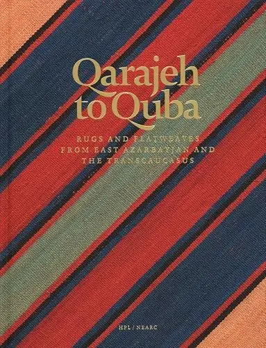 Produktbild: Qarajeh to Quba: Rugs and Flatweaves from East Azarbayjan and the Transcaucasus