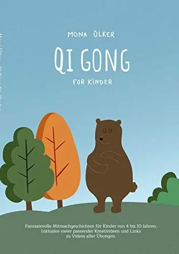 Produktbild: Qi Gong für Kinder: Fantasievolle Mitmachgeschichten für Kinder von 4 bis 10 Jahren. Inklusive vieler passender Kreativideen und Links zu Videos aller Übungen.