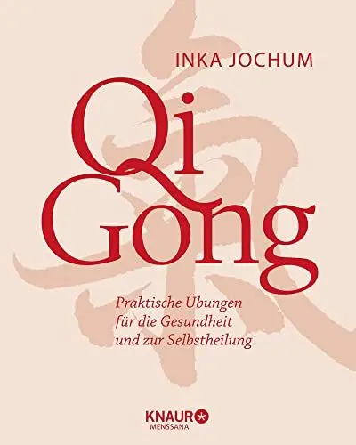 Produktbild: Qigong: Praktische Übungen für die Gesundheit und zur Selbstheilung (Körpertherapie für eine ganzheitliche Gesundheit)
