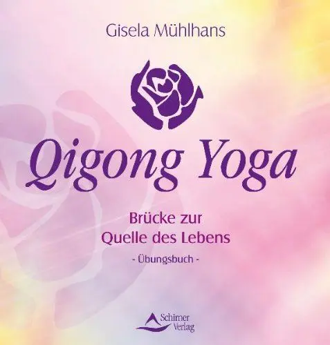 Produktbild: Qigong Yoga: Brücke zur Quelle des Lebens - Übungsbuch