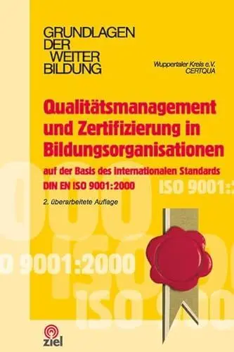 Produktbild: Qualitätsmanagement und Zertifizierung in Bildungsorganisationen: Auf der Basis des internationalen Standards DIN EN ISO 9001:2000 (Grundlagen der Weiterbildung)