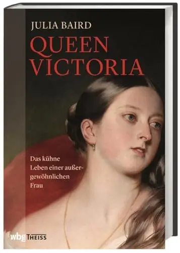 Produktbild: Queen Victoria: Das kühne Leben einer außergewöhnlichen Frau