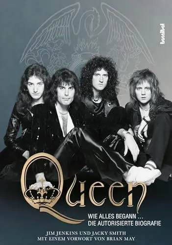 Produktbild: Queen - Wie alles begann ...: Die autorisierte Biografie