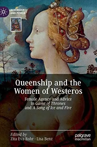 Produktbild: Queenship and the Women of Westeros: Female Agency and Advice in Game of Thrones and A Song of Ice and Fire (Queenship and Power)