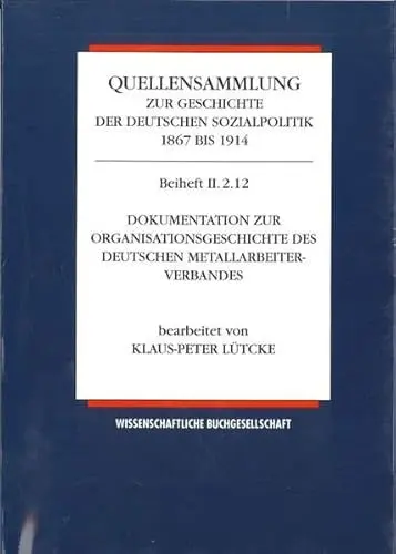 Produktbild: Quellensammlung zur Geschichte der deutschen Sozialpolitik 1867 bis 1914, H.2/12, Berufsverbände: Dokumentation zur Organisationsgeschichte des ... der deutschen Sozialpolitik 1867-1914)