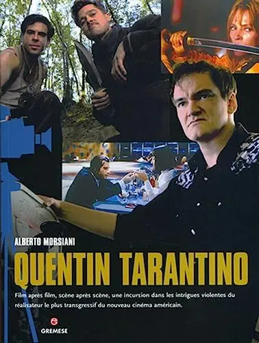 Produktbild: Quentin Tarantino: Film après film, scène après scène, une incursion dans les intrigues violentes du réalisateur le plus transgressif du nouveau cinéma américain.
