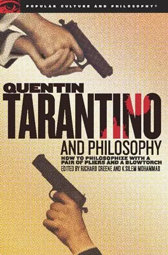 Produktbild: Quentin Tarantino and Philosophy: How to Philosophize with a Pair of Pliers and a Blowtorch (Popular Culture and Philosophy, 29, Band 29)