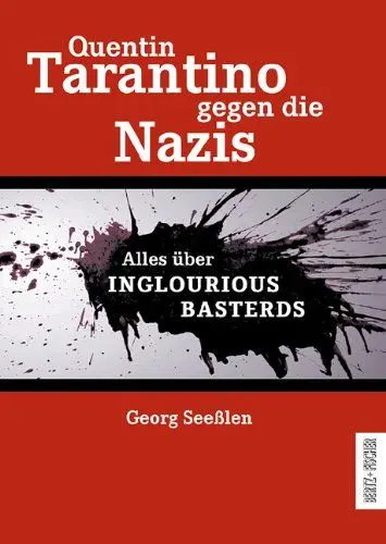 Produktbild: Quentin Tarantino gegen die Nazis: Alles über INGLOURIOUS BASTERDS (Kleine Schriften zum Film)
