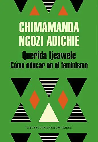 Produktbild: Querida Ijeawele: Cómo educar en el feminismo/ Dear Ijeawele, Or A Feminist Manifesto in Fifteen Suggestions (Random House)