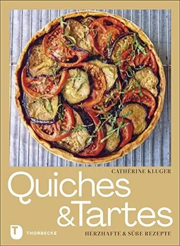 Produktbild: Quiches und Tartes: Herzhafte und süße Rezepte