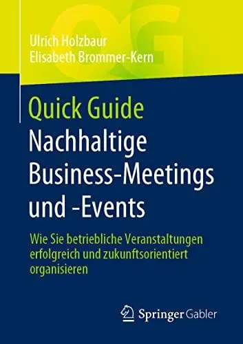 Produktbild: Quick Guide Nachhaltige Business-Meetings und -Events: Wie Sie betriebliche Veranstaltungen erfolgreich und zukunftsorientiert organisieren