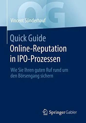 Produktbild: Quick Guide Online-Reputation in IPO-Prozessen: Wie Sie Ihren guten Ruf rund um den Börsengang sichern