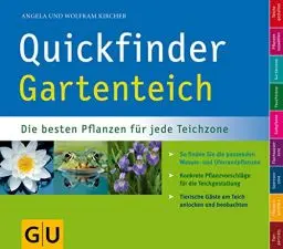 Produktbild: Quickfinder Gartenteich: Die besten Pflanzen für jede Teichzone. So finden Sie die passenden Wasser- und Uferrandpflanzen. (Pflanzenpraxis)