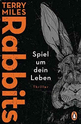 Produktbild: RABBITS. Spiel um dein Leben: Thriller. Mysteriös und unvergleichlich: Ein Thriller so genial, dass es kein Zufall sein kann