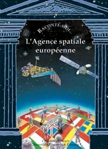 Produktbild: Raconte-moi... L'Agence spatiale européenne