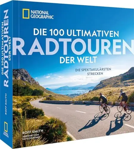 Produktbild: Radfernwege – Die 100 ultimativen Radtouren der Welt: Die spektakulärsten Strecken mit vielfältiger Routenauswahl für jeden Radfahrertyp.