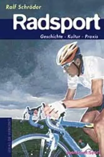 Produktbild: Radsport: Geschichte, Kultur, Praxis (Abenteuer Sport)