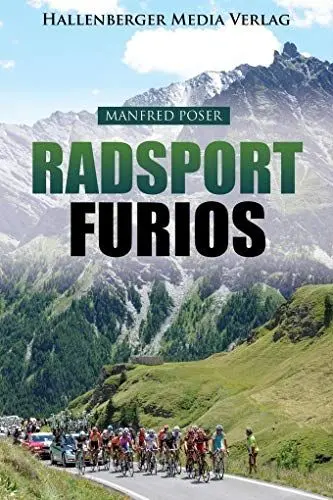 Produktbild: Radsport furios: Etappensieger und Wasserträger - Rennrad-Geschichte und Geschichten von den großen Radrennen