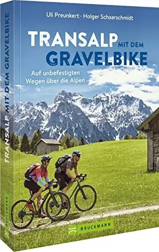 Produktbild: Radtourenführer Alpen – Transalp mit dem Gravelbike: Auf unbefestigten Wegen über die Alpen. Inkl. GPS-Tracks und detaillierten Streckenkarten