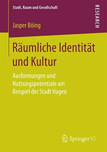 Produktbild: Räumliche Identität und Kultur: Ausformungen und Nutzungspotentiale am Beispiel der Stadt Hagen (Stadt, Raum und Gesellschaft)