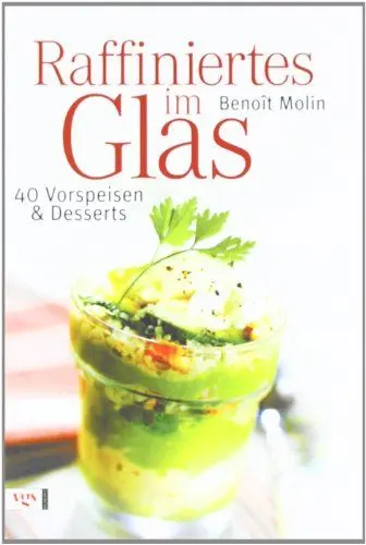 Produktbild: Raffiniertes im Glas: 40 Vorspeisen & Desserts