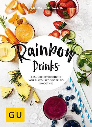Produktbild: Rainbow Drinks: Gesunde Erfrischung von Flavoured Water bis Smoothie (GU Diät&Gesundheit)