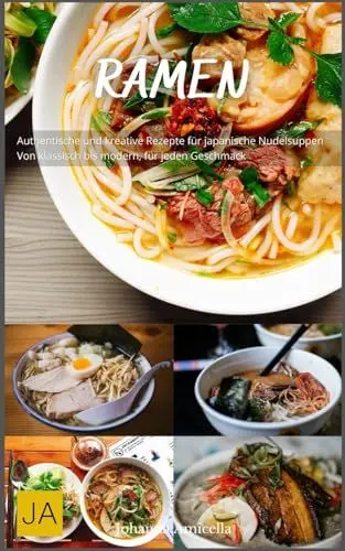 Produktbild: Ramen: Authentische und kreative Rezepte für japanische Nudelsuppen - Von klassisch bis modern, für jeden Geschmack