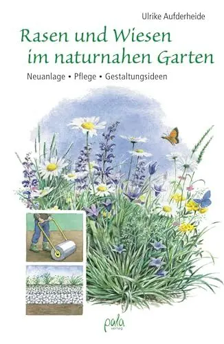Produktbild: Rasen und Wiesen im naturnahen Garten: Neuanlage - Pflege - Gestaltungsideen