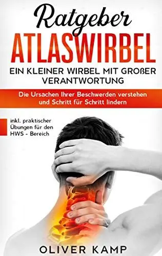 Produktbild: Ratgeber Atlaswirbel: Ein kleiner Wirbel mit großer Verantwortung - Die Ursachen Ihrer Beschwerden verstehen und Schritt für Schritt lindern | inkl. praktischer Übungen für den HWS - Bereich