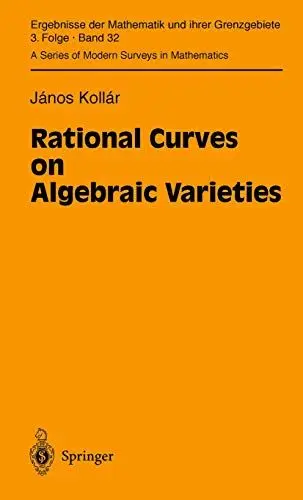 Produktbild: Rational Curves on Algebraic Varieties (Ergebnisse der Mathematik und ihrer Grenzgebiete. 3. Folge / A Series of Modern Surveys in Mathematics, 32, Band 32)
