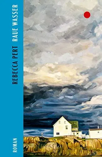 Produktbild: Raue Wasser: Roman | »Wunderschön und brutal ... ein atemberaubendes Debüt.« Joanna Canon, Sunday Times Bestsellerautorin