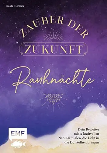 Produktbild: Rauhnächte – Zauber der Zukunft: Dein Begleiter mit 12 kraftvollen Natur-Ritualen, die Licht in die Dunkelheit bringen, und stärkenden Bräuchen – mit Platz zum Eintragen deiner persönlichen Gedanken