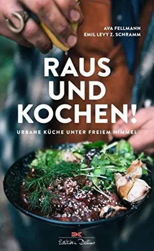 Produktbild: Raus und kochen!: Urbane Küche unter freiem Himmel