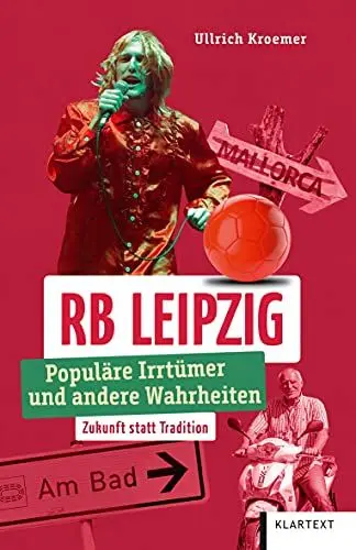 Produktbild: RB Leipzig: Populäre Irrtümer und andere Wahrheiten (Irrtümer und Wahrheiten)
