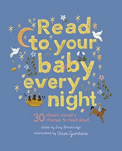 Produktbild: Read to Your Baby Every Night: 30 classic lullabies and rhymes to read aloud (Stitched Storytime, Band 3)