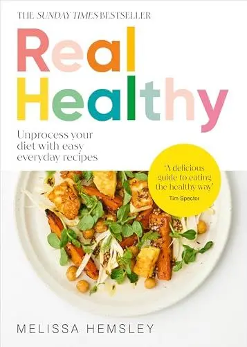 Produktbild: Real Healthy: Unprocess your diet with easy, everyday recipes: The Sunday Times bestseller