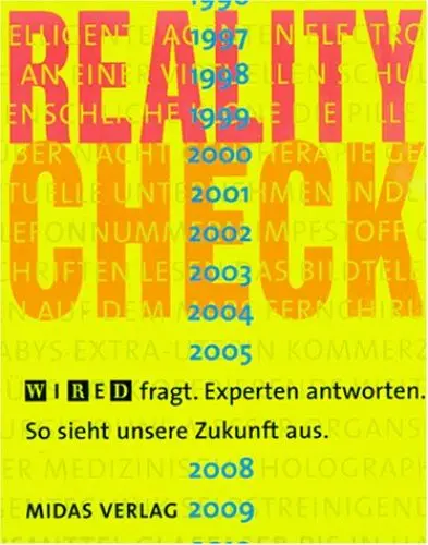 Produktbild: REALITY CHECK. So sieht unsere Zukunft aus: Wired fragt. Experten antworten. So sieht unsere Zukunft aus. Recherchen v. Meri Brin. Mit e. Vorw. v. Bruce Sterling