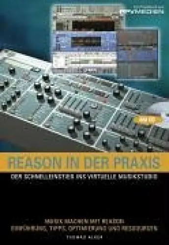 Produktbild: Reason in der Praxis. Der Schnelleinstieg ins virtuelle Musikstudio. Mit CD-ROM