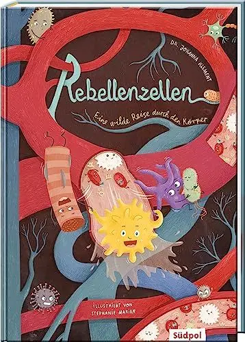 Produktbild: Rebellenzellen - Eine wilde Reise durch den Körper: Perfekte Mischung aus spannender Geschichte, Sachinfos und Mitmachtipps für Kinder von 6 - 10 Jahren (Erzählendes Sachbilderbuch)