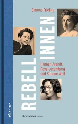 Produktbild: Rebellinnen - Hannah Arendt, Rosa Luxemburg und Simone Weil (blue notes)