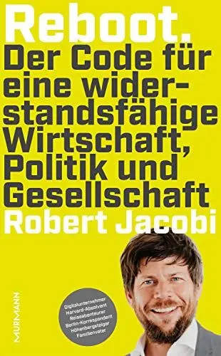 Produktbild: Reboot: Der Code für eine widerstandsfähige Wirtschaft, Politik und Gesellschaft. Robert Jacobi