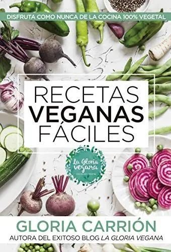 Produktbild: Recetas veganas fáciles: Disfruta como nunca de la cocina 100% vegetal (Cocina, dietética y Nutrición)