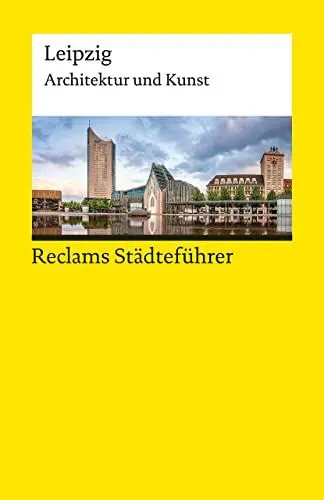 Produktbild: Reclams Städteführer Leipzig: Architektur und Kunst (Reclams Universal-Bibliothek)