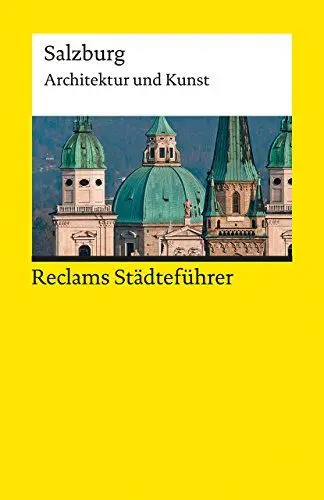 Produktbild: Reclams Städteführer Salzburg. Architektur und Kunst: Kretschmer, Hildegard – Reiseführer·· Städtetrip·· Erkundungstour – 19358 (Reclams Universal-Bibliothek)