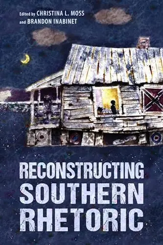 Produktbild: Reconstructing Southern Rhetoric (Race, Rhetoric, and Media Series)