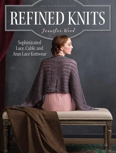 Produktbild: Refined Knits: Sophisticated Lace, Cable, and Aran Lace Knitwear