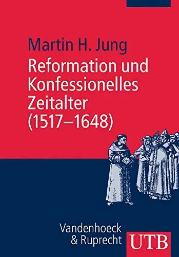 Produktbild: Reformation und Konfessionelles Zeitalter (1517–1648) (Basiswissen Theologie und Religionswissenschaft)